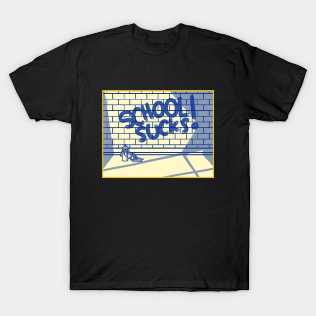 School sucks !! T-Shirt by American VIP